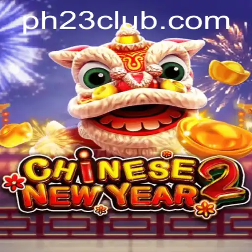 Experience the Thrill of CHINESENEWYEAR2: Embrace the Festive Spirit with ph23