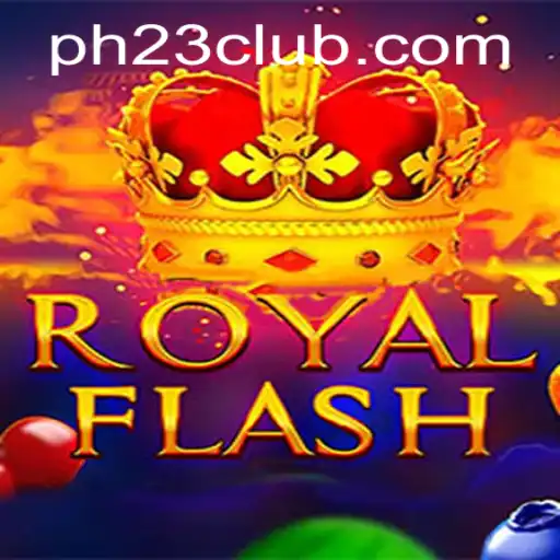Exploring RoyalFlash: A New Dynamic Gaming Experience with PH23